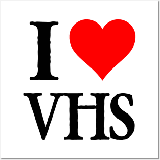 I Love VHS Retro Video Cassette Tape VCR Enthusiast Posters and Art